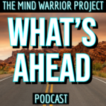 Mind Warrior Podcast